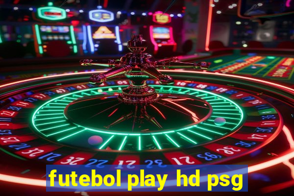 futebol play hd psg